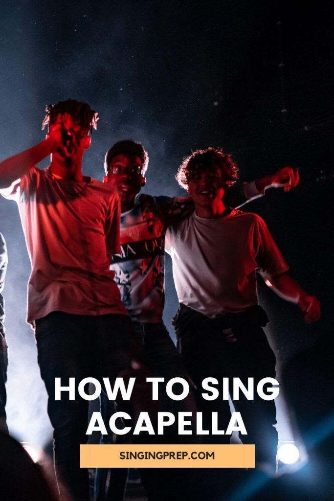 How to sing acapella