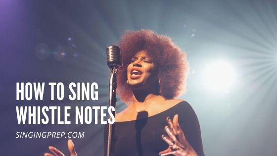 How to sing whistle notes featured