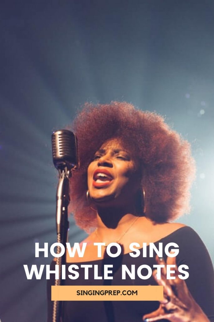 How to sing whistle notes